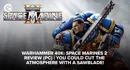 Warhammer 40 K Space Marines 2 Review PC You could cut the atmosphere with a sawblade